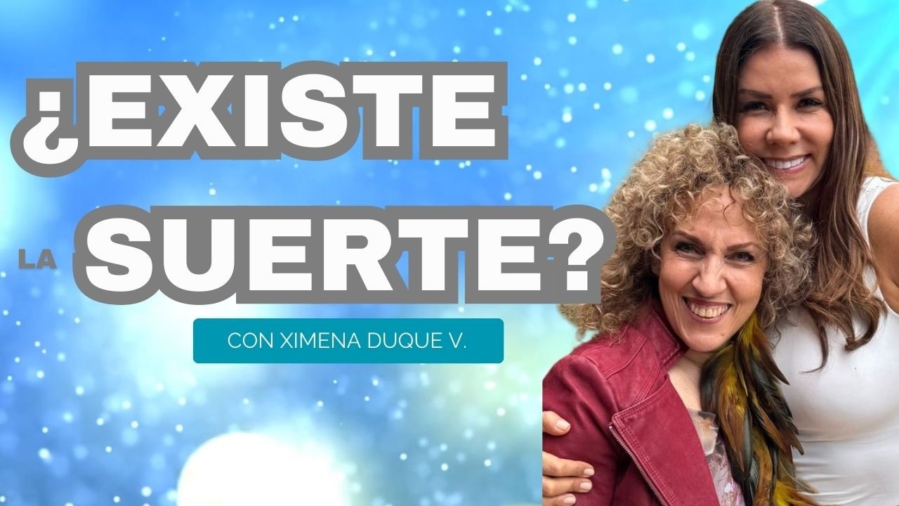 ¿Existe la Suerte? La Verdad que Nadie Te Dice | Diana A. & Ximena Duque Valencia