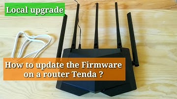 How to upgrade the Firmware  on a router Tenda / Local upgrade