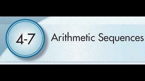 4-7 Arithmetic Sequences