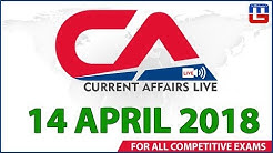 Current Affairs Live At 7:00 am | 14th April 2018 | करंट अफेयर्स लाइव | All Competitive Exams