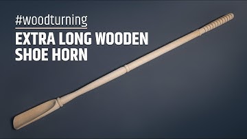 Woodturning a long shoe horn