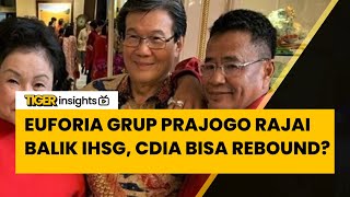 Euforia Grup Prajogo Pangestu Balik Merajai IHSG, Saatnya CDIA Rebound?