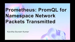 Prometheus: PromQL for Namespace Network Packets Transmitted