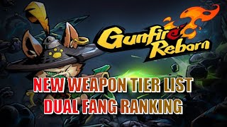 GUNFIRE REBORN NEWEST TIER LIST (DUAL FANG INCLUDED)