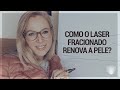 Como o laser fracionado renova a pele? Dra. Gabriela Schaefer - Dermatologista