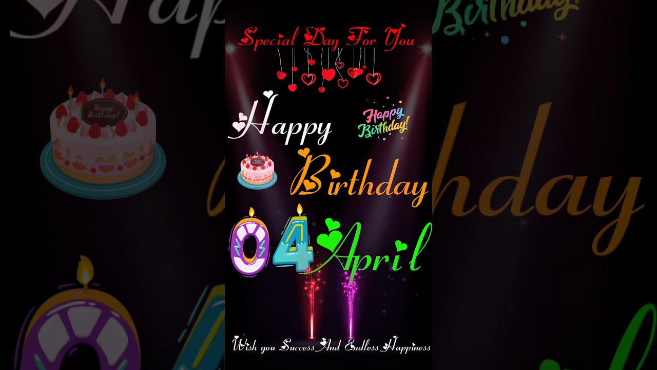 Best Happy Birthday Wishes Happy Birthday Song 2021 4 April 2021 Birthday Status Video Youtube