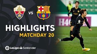 Highlights Elche Cf Vs Fc Barcelona 0-2