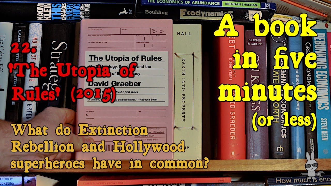 ‘The Utopia of Rules’, David Graeber (2015) – A Book in Five Minutes, no.22