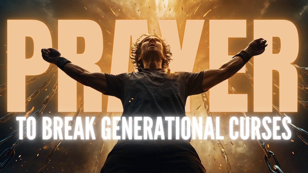 Powerful Prayer to Break Generational Curses | Find Freedom Today ...