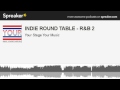 INDIE ROUND TABLE - R&amp;B 2 (part 2 of 6, made with Spreaker)