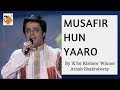 Musafir hun yaaro  k for kishore winner  arnab chakraborty