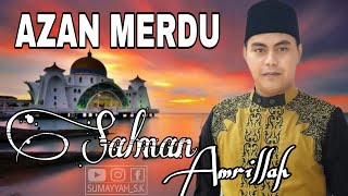 Azan Merdu | Ustadz Salman Amrillah Djiharkah Al Mantepun