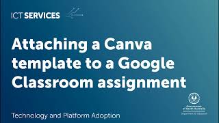 Canva for Education - Google Classroom  - creating a Canva assignment