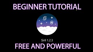 SIRIL JULY 2024 ULTIMATE AND FREE NEBULA PROCESS WALKTHROUGH WITH DATA
