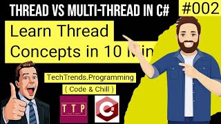 Thread and Multi Thread in C# with Examples | Thread vs Task | Parallel Program | #thread | TTP | #2