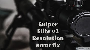 Sniper Elite v2 Resolution