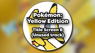 Pokémon Yellow Edition Soundtrack - Title Screen B (Unused Track)