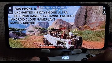 Rog Phone 5s Uncharted 4 & Days Gone Ultra Settings Gameplays The Gaming Project Android Cloud India