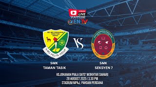 [LIVE] SMK TAMAN TASIK vs SMK SEKSYEN 7