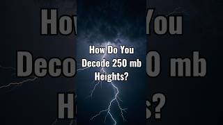🤓🌪 How Do You Decode 250 mb Heights #shorts #stormchasing #weather