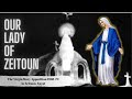 Our lady of zeitoun  the virgin mary apparition in egypt  documentary