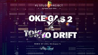 Dj Oke Gas 2_X_Tokyo Drift - Fl Studio Project