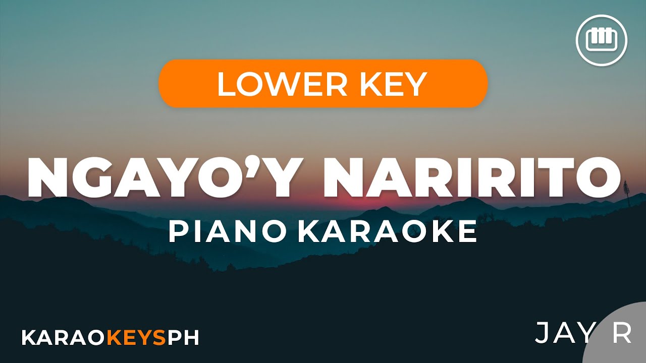 Ngayo'y Naririto - Jay R (Lower Key - Piano Karaoke)