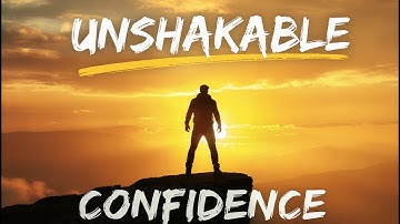 “HOW TO BUILD UNSHAKABLE CONFIDENCE AND UNSTOPPABLE RESULTS”
