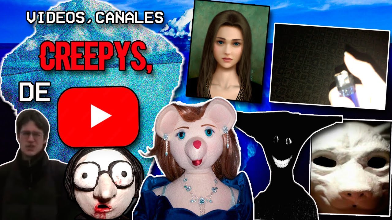 Iceberg de videos/canales  creepys , oscuros e inquietantes de YouTube