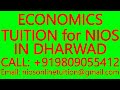 ECONOMICS TUITION for NIOS IN DHARWAD- SECONDARY &amp; SENIOR SECONDARY- MATHEMATICS, SCIENCE, PHYSICS