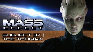 Mass Effect: Legendary Edition - SUBJECT 37. | THE THORIAN