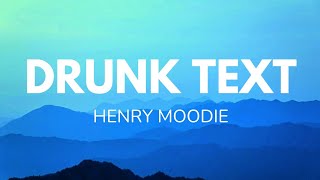 @HenryMoodie - Drunk text (lyrics)