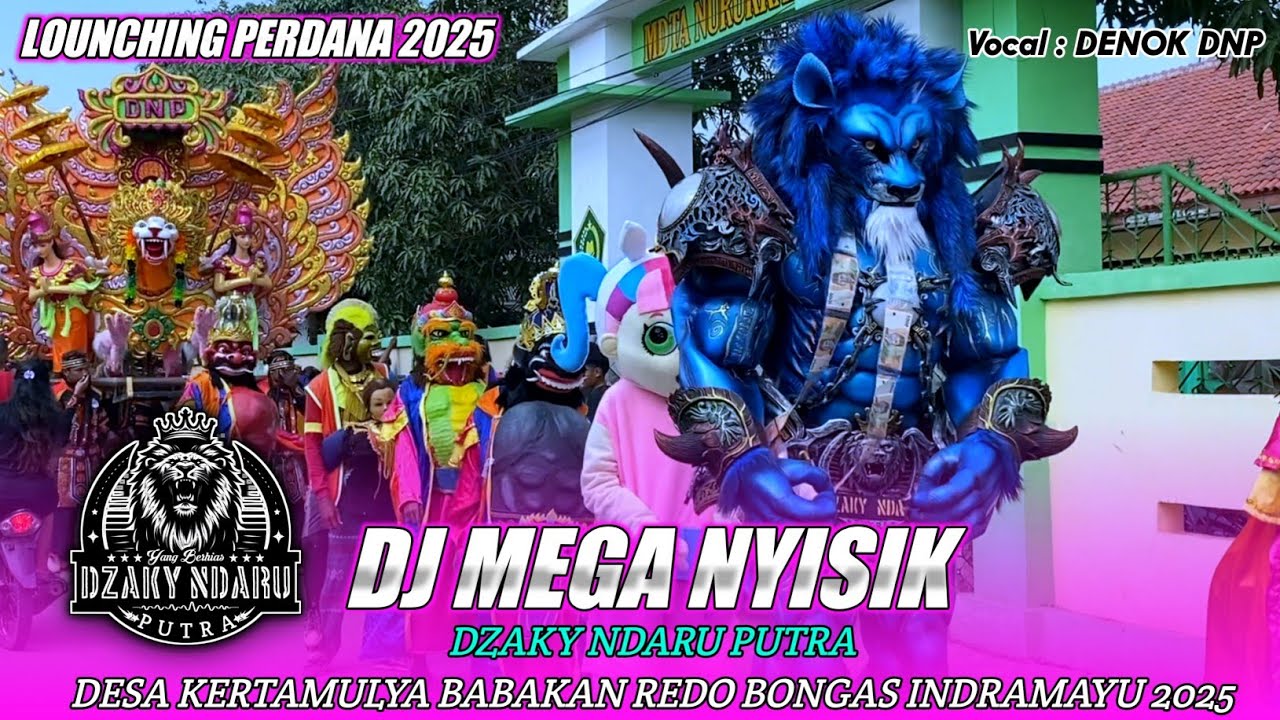 DJ MEGA NYISIK |  Denok DNP - DZAKY NDARU PUTRA‼️LONCHING PERDANA 2025 BONGAS BABAKAN REDO IM