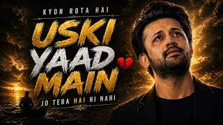 Kyon Rota Hai  Uski Yaad Main  Very Sad Song  Heart Touching  2026