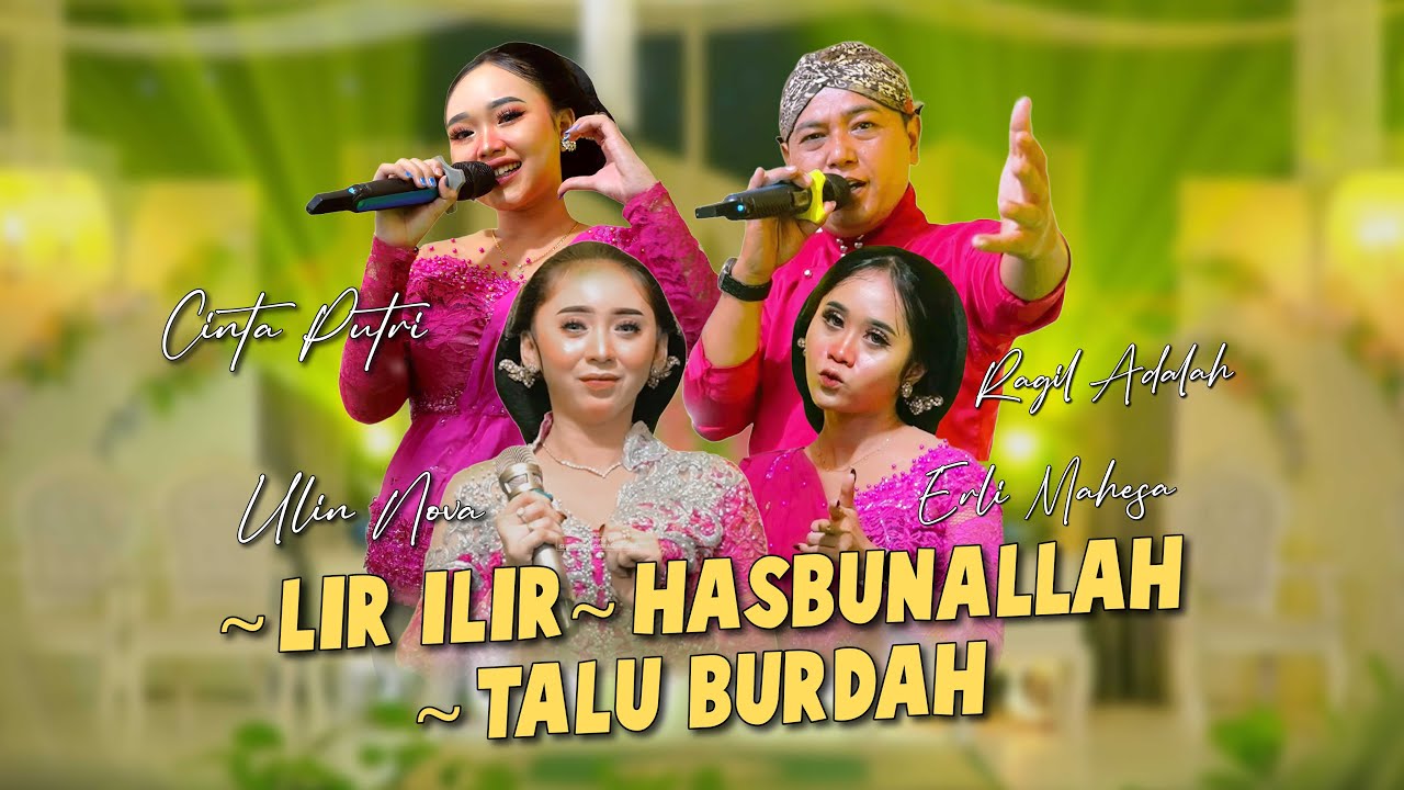 LIR ILIR/HASBUNALLAH/TALU BURDAH - RAGIL ADALAH FT ULIN NOVA FT ERLI MAHESA FT CINTA PUTRI