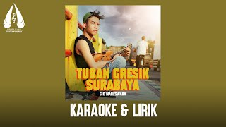 Tuban Gresik Surabaya - Gio Maheswara (KARAOKE LIRIK)