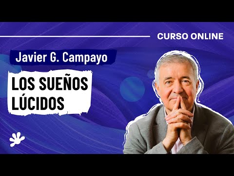 "LUCID DREAMS" With Javier García Campayo #siglantanacursos 🔥