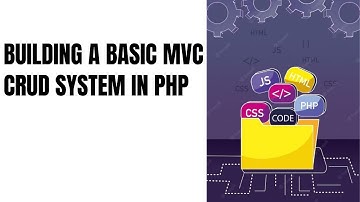 Building A Basic MVC CRUD System in PHP