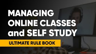 IIT JEE: Managing Online Classes & Self Study | Dont Do this Error | Rectify Now | MathonGo