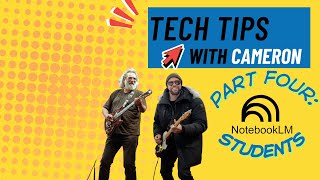 Tech Tips with Cameron: Using NotebookLM with Students gr  7 and up (4/4)