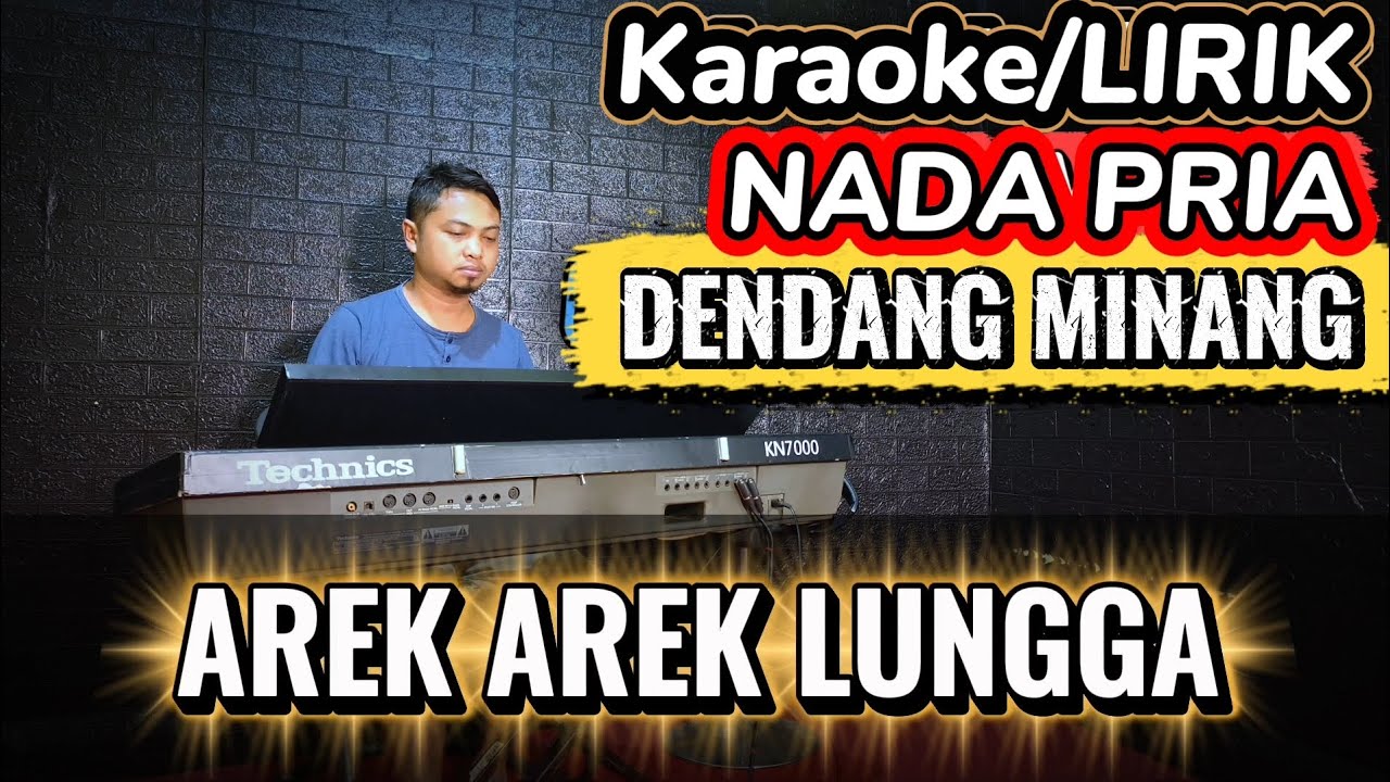 AREK AREK LUNGGA ( Dendang Minang ) - Karaoke Nada PRIA