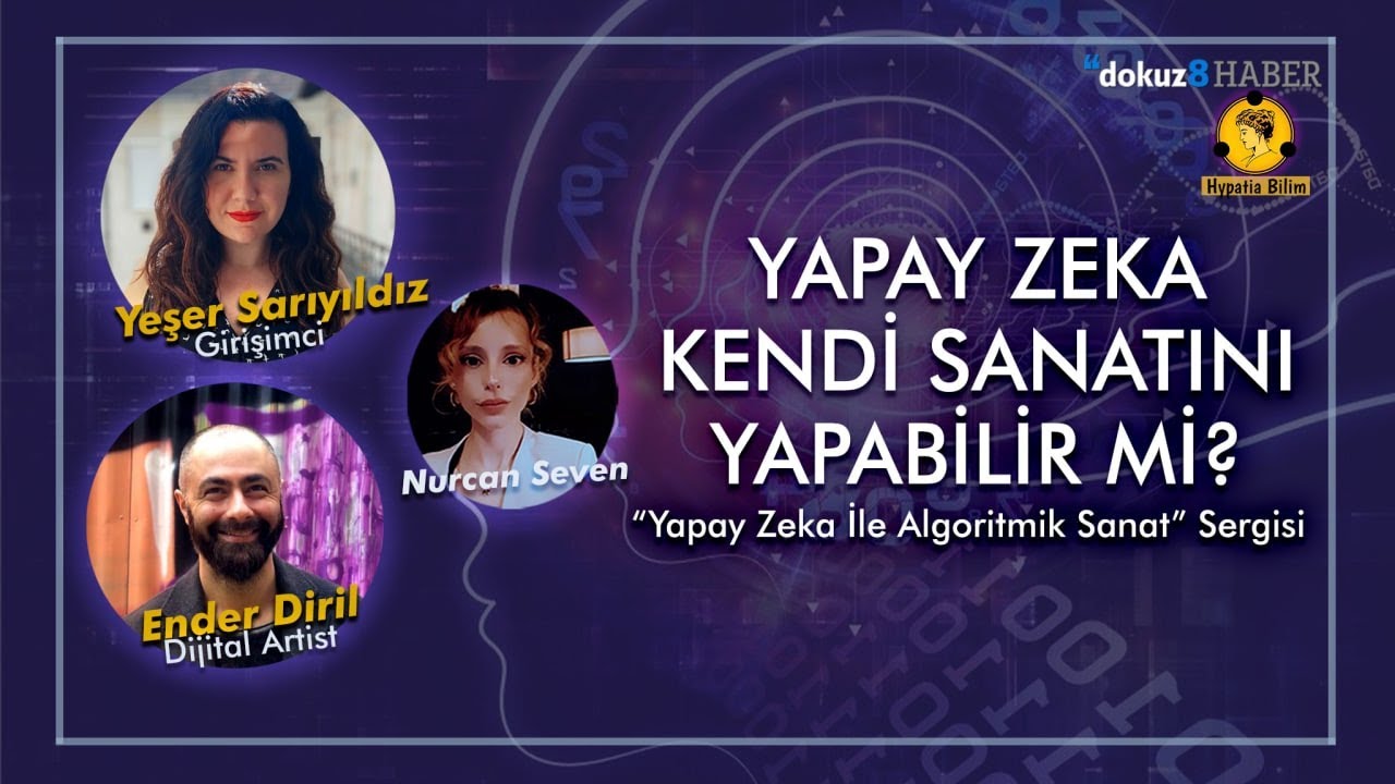 Yapay Zeka Kendi Sanatını Yapabilir Mi? | Yapay Zeka İle Algoritmik Sanat Sergisi