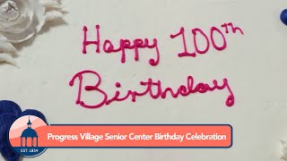 From 1925 to 2025: Progress Village Senior Center 100th Birthday Celebration