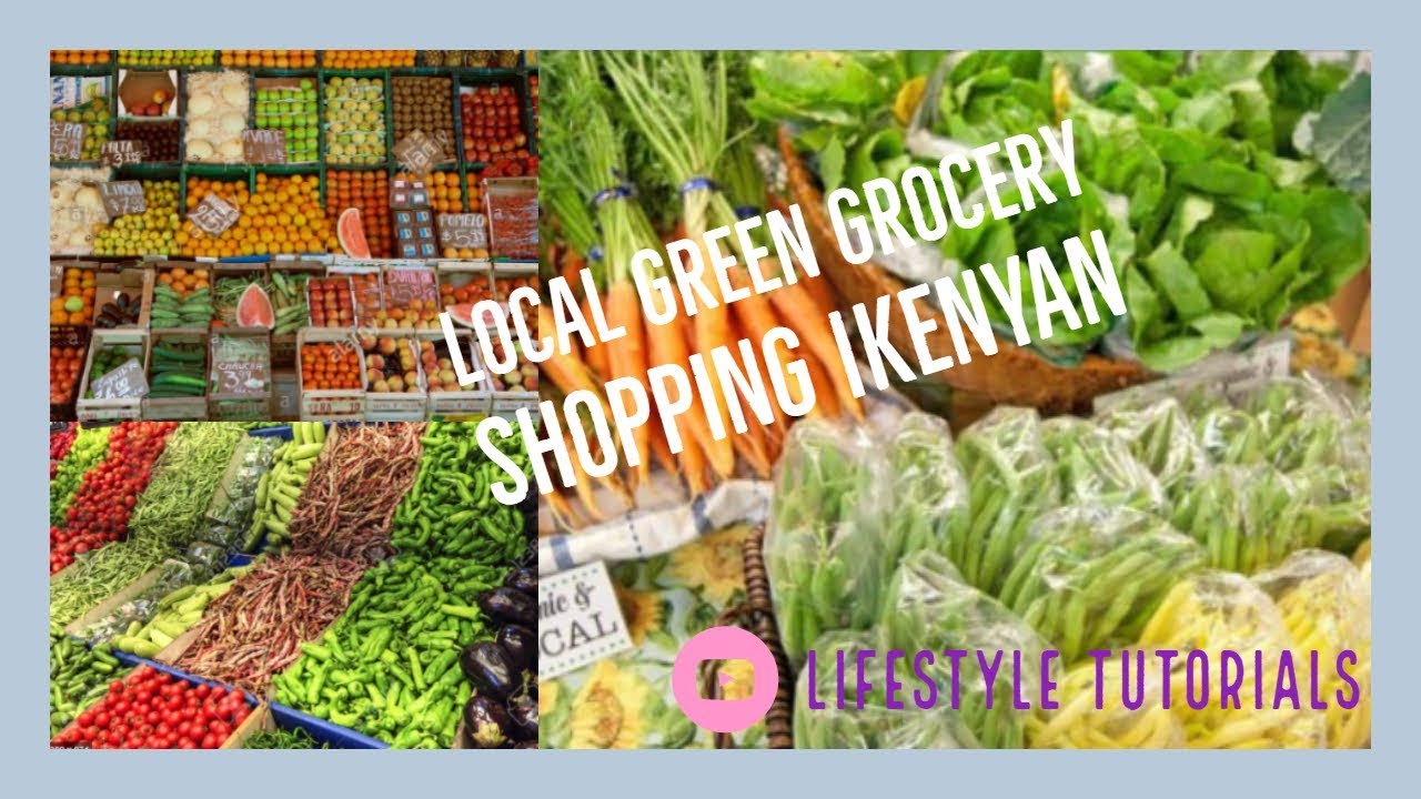 Premiering Kenyan Local Green Grocery Shopping _''Marthe wa Kibanda
