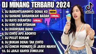 DJ MINANG TERBARU 2024 - DJ BARUNTUANGNYO DENAI KO X SANANG SANANGKAN BADAN FULL BASS