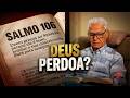 O Ciclo sem fim de Erros e a Misericórdia - Salmo 106 - Versão NAA