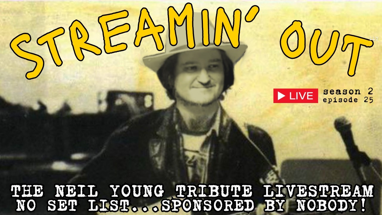 NEIL YOUNG TRIBUTE LIVESTREAM Streamin' Out S2E25 - YouTube