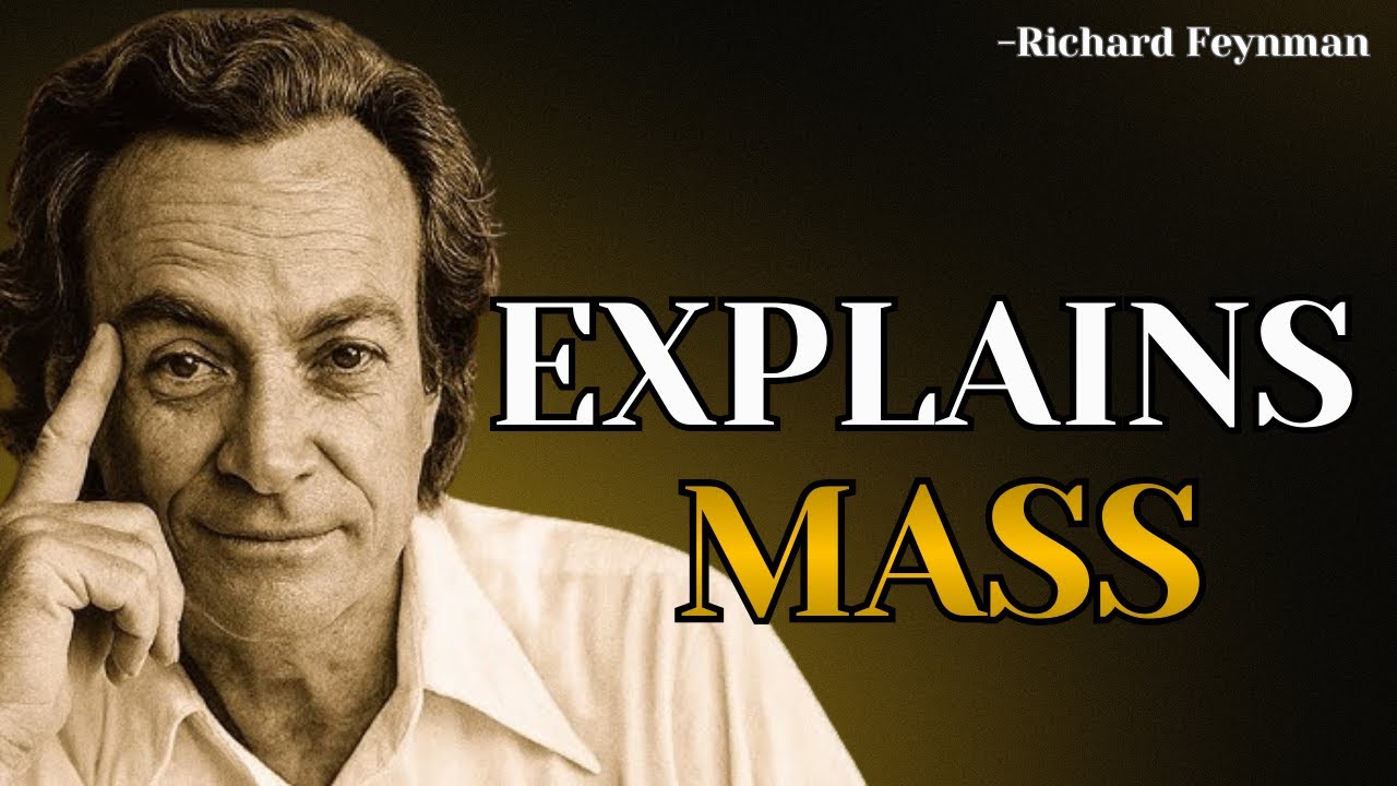 Richard Feynman Reveals the True Meaning of Mass | What It Really Means