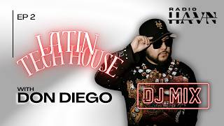 Latin Tech House Mix | Radio HAVN EP#2 DON DIEGO
