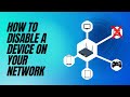 How to Disable a Device on Your Network